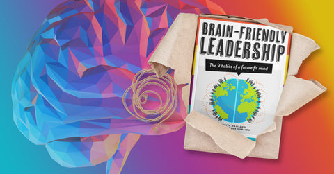What is Brain-Friendly Leadership?