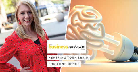 Business Woman Media: Rewiring Your Brain For Confidence