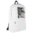 About my Brain Institute Backpack Don't Scroll Take a Stroll - Backpack
