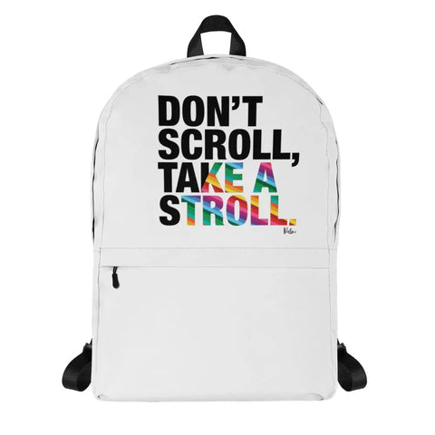 About my Brain Institute Backpack Don't Scroll Take a Stroll - Backpack