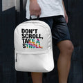 About my Brain Institute Backpack Don't Scroll Take a Stroll - Backpack