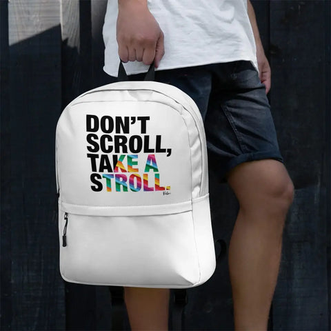 About my Brain Institute Backpack Don't Scroll Take a Stroll - Backpack
