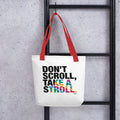 About my Brain Institute Bags Don't Scroll Take a Stroll - Tote Bag