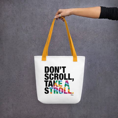 About my Brain Institute Bags Yellow Don't Scroll Take a Stroll - Tote Bag
