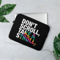 About my Brain Institute Laptop Sleeves 13″ Don't Scroll Take a Stroll - Laptop Sleeve