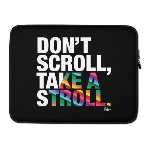 About my Brain Institute Laptop Sleeves 15″ Don't Scroll Take a Stroll - Laptop Sleeve