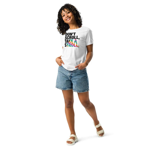 About my Brain Institute T-Shirts White / S Don't Scroll Take a Stroll - Women's Relaxed T-Shirt