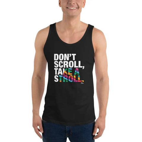 About my Brain Institute Tank Tops Black / XS Don't Scroll Take a Stroll - Men's Tank Top