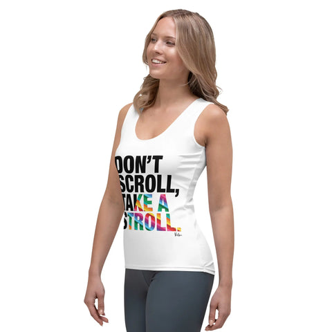 About my Brain Institute Tank Tops Don't Scroll Take a Stroll - Sublimation Cut & Sew Tank Top