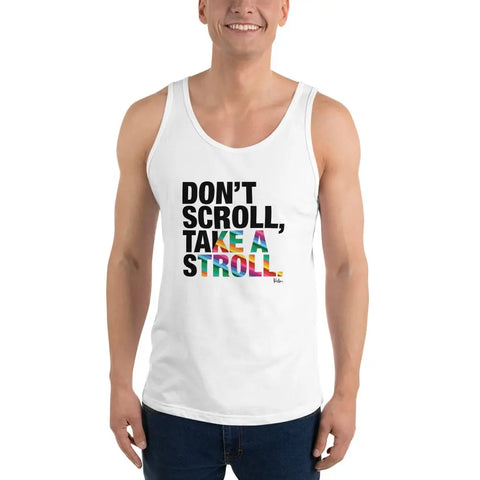 About my Brain Institute Tank Tops White / XS Don't Scroll Take a Stroll - Men's Tank Top